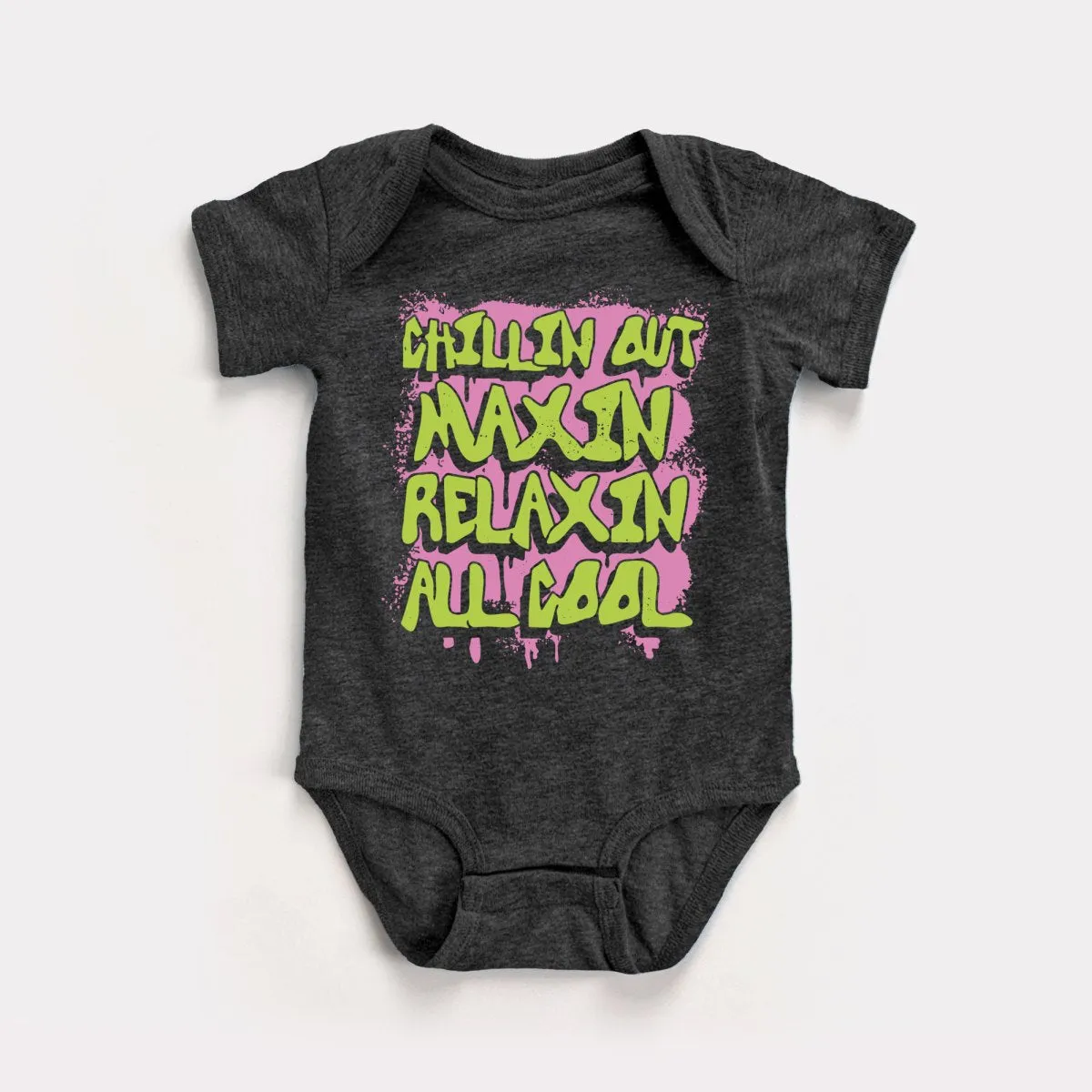 Chillin Out Maxin' Baby Bodysuit
