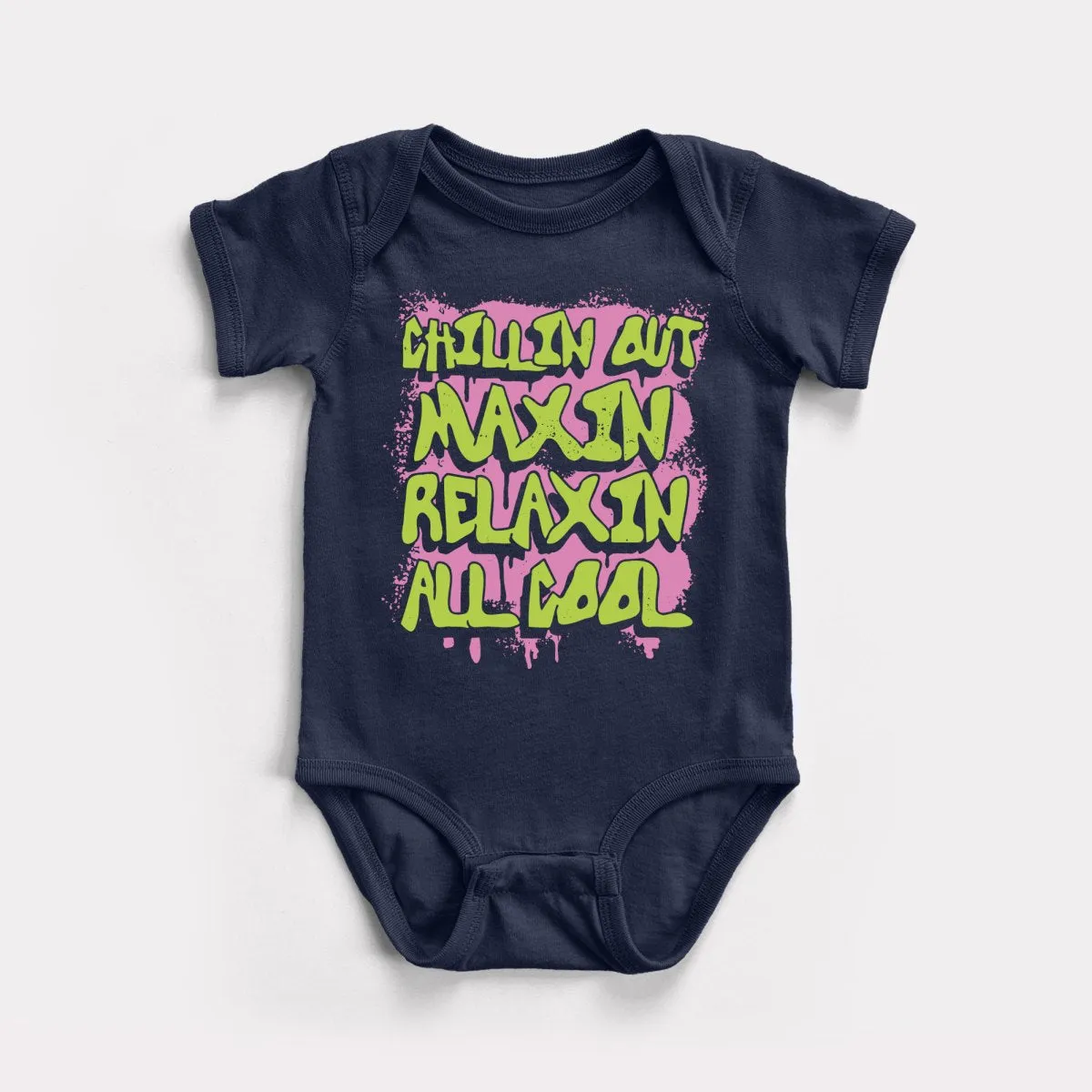 Chillin Out Maxin' Baby Bodysuit